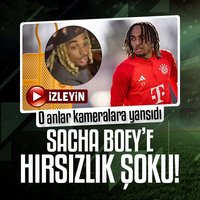 Sacha Boey'e hırsızlık şoku!