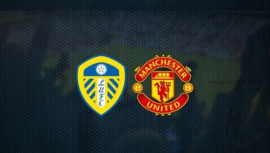 Leeds United - Manchester United maçı ne zaman, saat kaçta ve hangi kanalda canlı yayınlanacak? | İngiltere Premier Lig