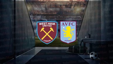 West Ham United - Aston Villa maçı ne zaman? Saat kaçta ve hangi kanalda canlı yayınlanacak? | İngiltere Premier Lig