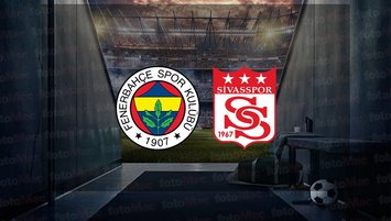 Fenerbahçe - Sivasspor maçı ne zaman?