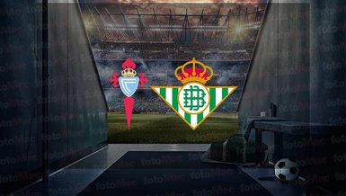 Celta Vigo - Real Betis maçı ne zaman? Saat kaçta ve hangi kanalda canlı yayınlanacak? | İspanya La Liga