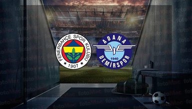 Fenerbahçe - Adana Demirspor ne zaman saat kaçta hangi kanalda canlı yayınlanacak?