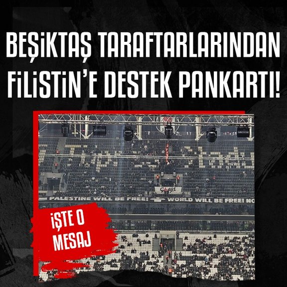 Beşiktaş tribünlerinden Filistin pankartı!
