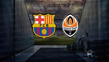 Barcelona - Shaktar Donetsk maçı ne zaman? Saat kaçta, hangi kanalda canlı yayınlanacak? | UEFA Şampiyonlar Ligi