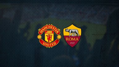 Manchester United - Roma maçı ne zaman, saat kaçta? Hangi kanalda canlı yayınlanacak? | UEFA Avrupa Ligi
