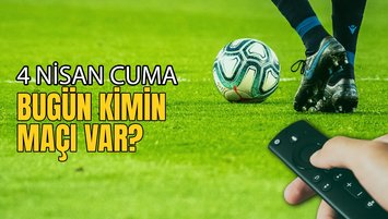 Bugünkü maçlar 4 Nisan Cuma 2025