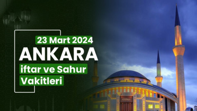 ANKARA İFTAR VAKTİ 23 MART 2024 | Ankara sahur vakti – Ezan ne zaman okunacak? (İmsakiye Ankara)