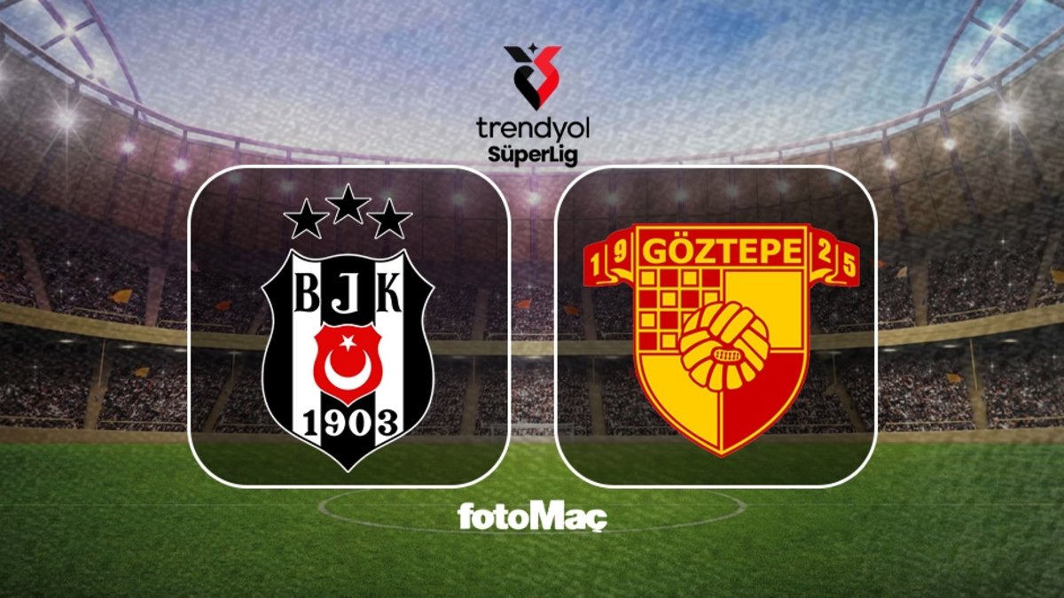 Beşiktaş-Göztepe MAÇI CANLI | Ne zaman, saat kaçta ve hangi kanalda?