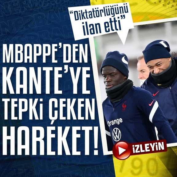 Kylian Mbappe’den tepki çeken Kante hareketi!