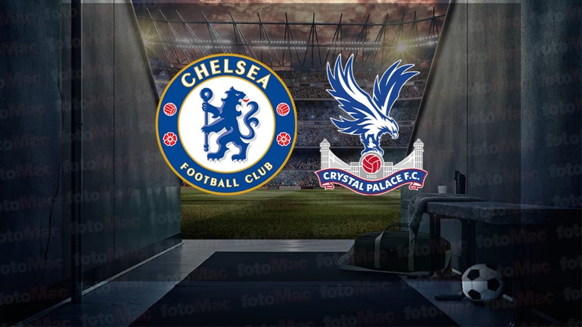 Chelsea-Crystal Palace maçı canlı izle | Chelsea-Crystal Palace maçı ne zaman, saat kaçta ve hangi kanalda? Chelsea-Crystal Palace maçı canlı izle | Chelsea-Crystal Palace maçı ne zaman, saat kaçta ve hangi kanalda?