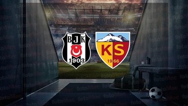 Beşiktaş Kayserispor maçı CANLI