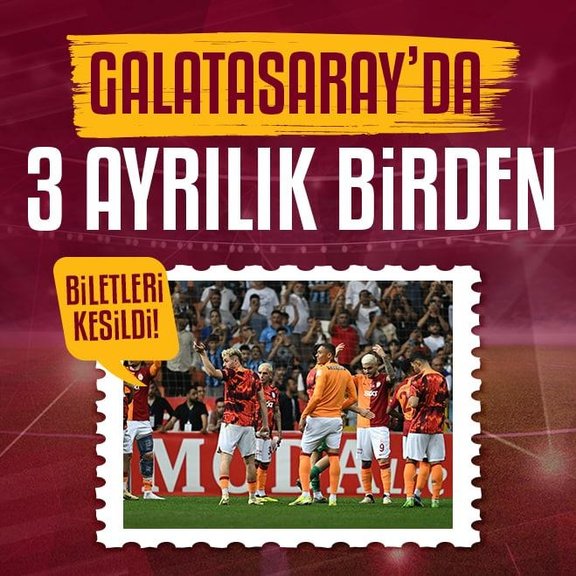 Biletleri kesildi! Galatasaray’da 3 ayrılık birden