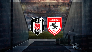 Beşiktaş - Samsunspor maçı CANLI İZLE | Beşiktaş Samsunspor maçı hangi kanalda? Saat kaçta?