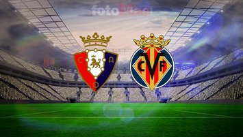 Osasuna-Villarreal maçı canlı yayın bilgileri!