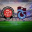 F. Karagümrük - Trabzonspor maçı detayları!