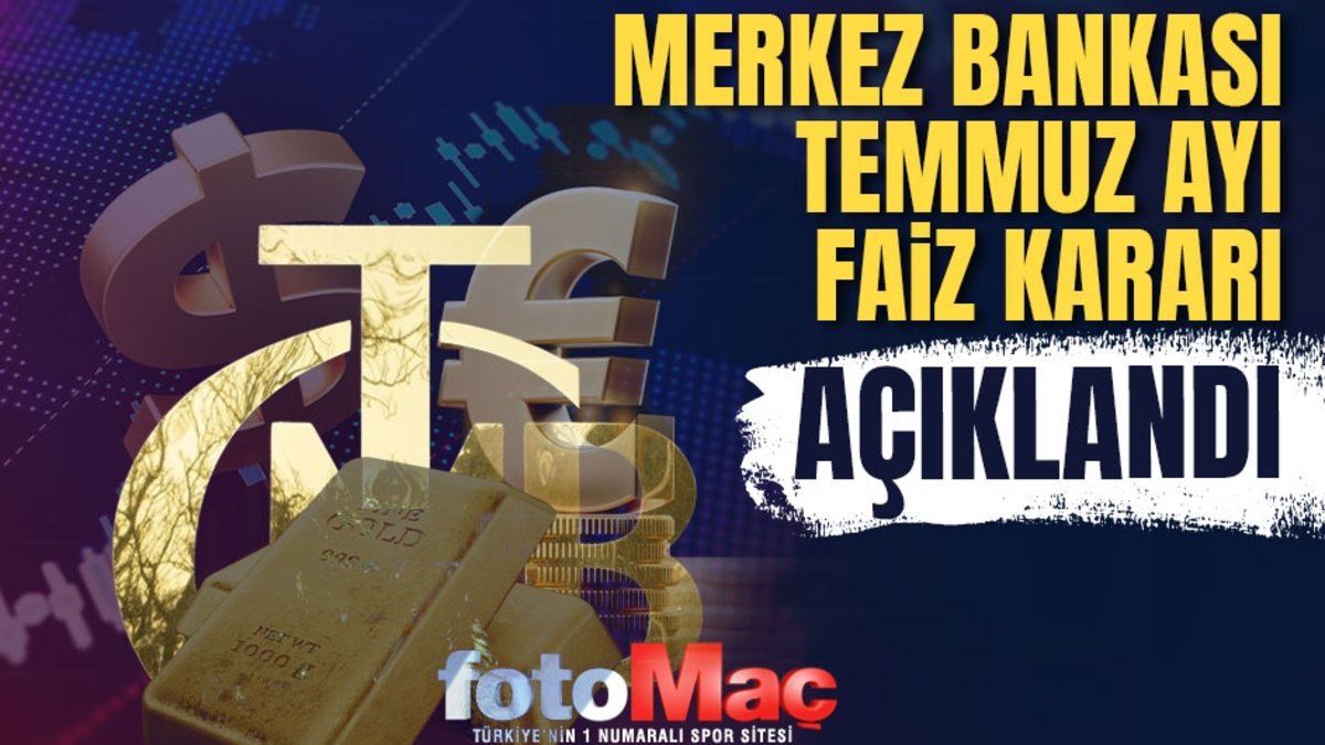 Merkez Bankası'ndan Beklenen Faaliyet: Temmuz Ayı Faiz Kararı Açıklandı! Oranlar Değişti mi?