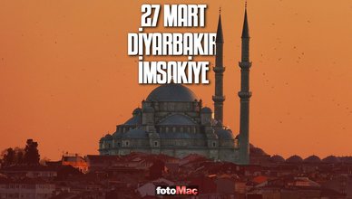 27 Mart Diyarbakır imsakiye | Diyarbakır sahur ve iftar vakitleri