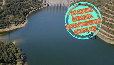 Baraj doluluk oranları - İstanbul baraj doluluk oranı İSKİ 26 Aralık rakamları