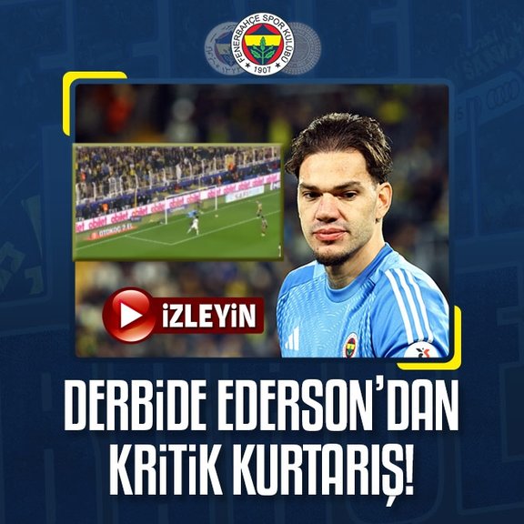 Derbide Ederson’dan kritik kurtarış!