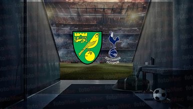 Norwich City - Tottenham maçı CANLI izle! Norwich Tottenham maçı canlı anlatım | Tottenham maçı izle