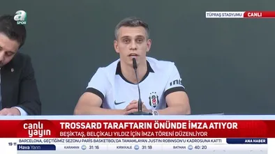 Trossard, Dolmabahçe'de imzaladı!