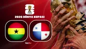 Gana-Panama maçı ayrıntıları!