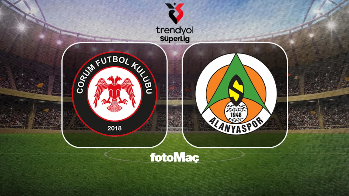 Arca Çorum FK-Corendon Alanyaspor maçı CANLI (Trendyol Süper Lig)