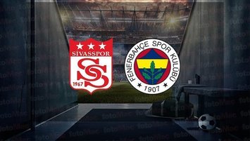 Sivasspor - Fenerbahçe maçı CANLI izle