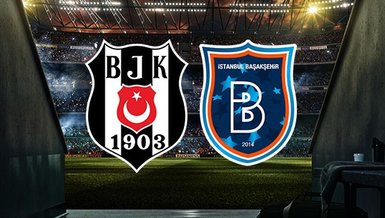 Son dakika spor haberi: Beşiktaş-Başakşehir maçında ilk 11'ler belli oldu!