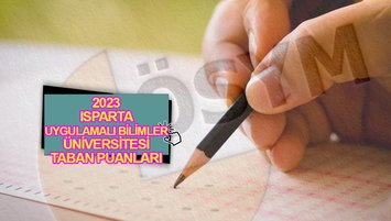 Isparta Uygulamalı Bilimler Üniversitesi (ISUBÜ) taban puanları 2023