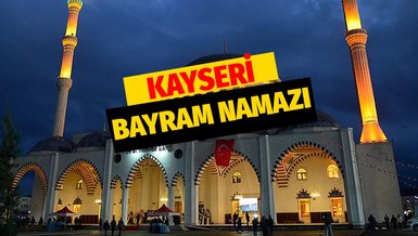 KAYSERİ BAYRAM NAMAZI SAAT KAÇTA? | 2022 Kayseri bayram namazı saati ne zaman? Bayram namazı nasıl kılınır?