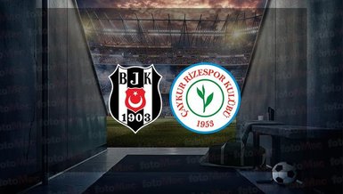 Beşiktaş - Çaykur Rizespor maçı CANLI İZLE (Beşiktaş - Çaykur Rizespor maçı canlı anlatım)