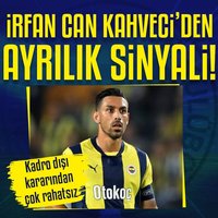 İrfan Can'dan ayrılık sinyali!