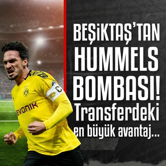 Beşiktaş’tan Hummels bombası! Transferdeki en büyük avantaj...