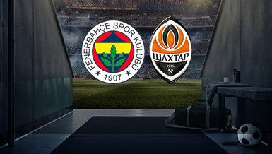 FENERBAHÇE - SHAKHTAR CANLI İZLE | Fenerbahçe - Shakhtar Donetsk ne zaman, saat kaçta, hangi kanalda canlı yayınlanacak?