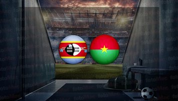 Esvatini - Burkina Faso maçı saat kaçta?