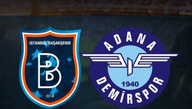 basaksehir adana demirspor maci ne zaman saat kacta hangi kanalda canli olarak yayinlanacak fotomac