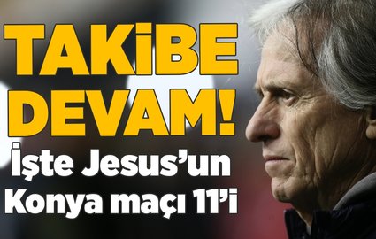 Takibe devam! Jesus'un Konyaspor maçı 11'i...