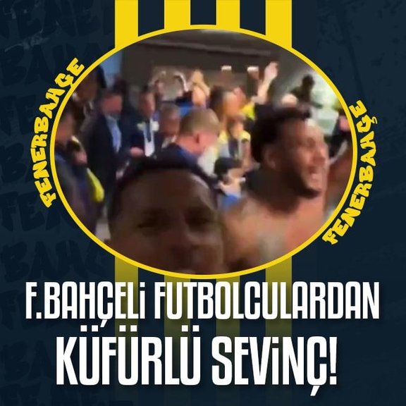 Fenerbahçeli oyunculardan Galatasaray derbisi sonrası küfürlü sevinç!