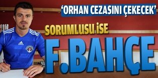 'Orhan cezasını çekecek'