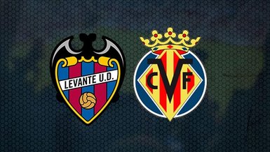 Levante - Villarreal maçı ne zaman saat kaçta ve hangi kanalda CANLI YAYINLANACAK?