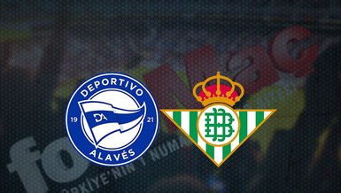 Deportivo Alaves - Real Betis maçı ne zaman, saat kaçta ve hangi kanalda canlı yayınlanacak? | İspanya La Liga
