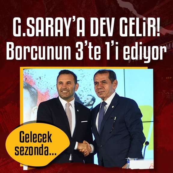 Galatasaray’a dev gelir! Borcunun 3’te 1’i ediyor