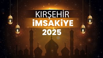 Kırşehir imsak vakti 2025