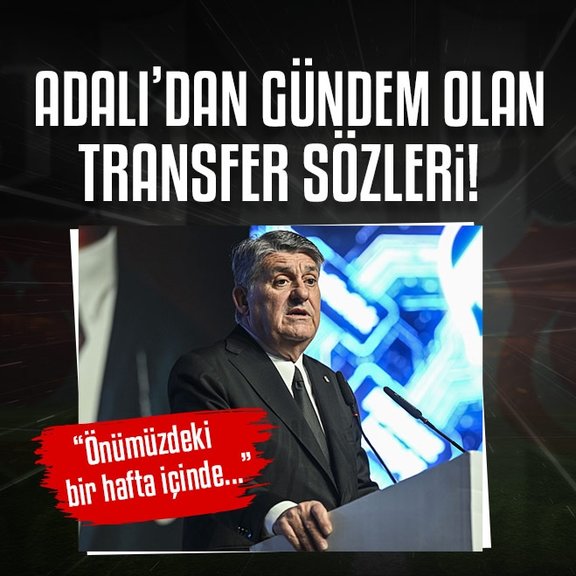 Beşiktaş’ta Serdal Adalı’dan gündem olan transfer sözleri!