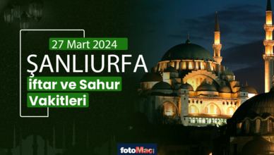 Şanlıurfa ezan vakitleri 27 Mart 2025 | Şanlıurfa sahur, iftar saati | İMSAKİYE