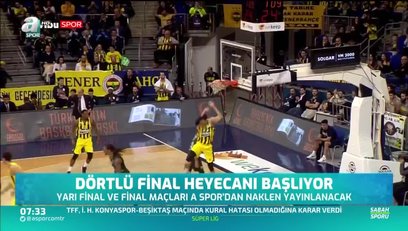 >Dörtlü final heyecanı başlıyor