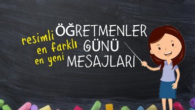 ÖĞRETMENLER GÜNÜ MESAJLARI 2023 | Resimli, en güzel, farklı Öğretmenler Günü mesajları