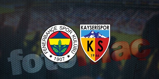 Canli Izle Fenerbahce Kayserispor Maci Ne Zaman Saat Kacta Ve Hangi Kanalda Canli Yayinlanacak Fb Kayseri Maci Fotomac