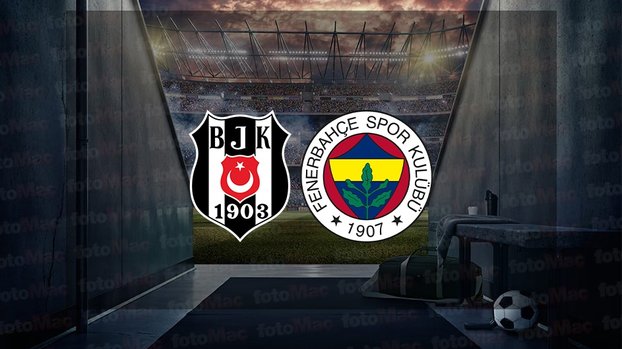 Beşiktaş - Fenerbahçe maçı ne zaman? Beşiktaş - Fenerbahçe derbisi saat kaçta ve hangi kanalda?